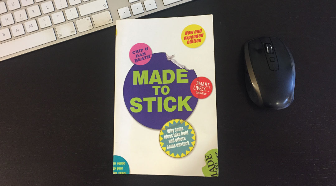 Made to stick by Chip and Dan Heath